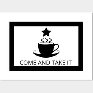Come and Take it Texas Flag Coffee Posters and Art